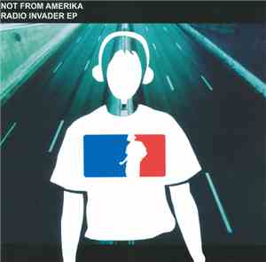Not From Amerika - Radio Invader EP