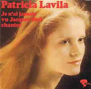 Patricia Lavila - Je N'ai Jamais Vu Jacques Brel Chanter