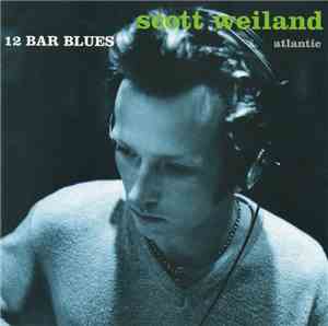 Scott Weiland - 12 Bar Blues