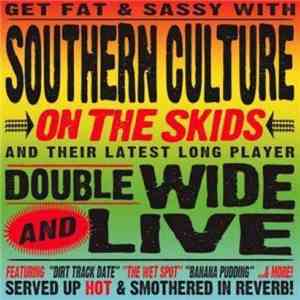 Southern Culture On The Skids - DoubleWide And Live
