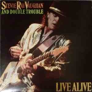 Stevie Ray Vaughan And Double Trouble - Live Alive