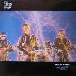 The Mighty Lemon Drops - Out Of Hand