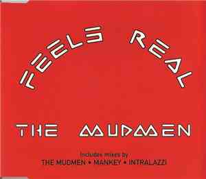 The Mudmen - Feels Real