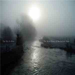 The Sky Is Blue - The Slow Dance Of The Infinite Stars