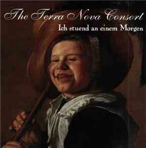 The Terra Nova Consort - Ich stuend an einem Morgen