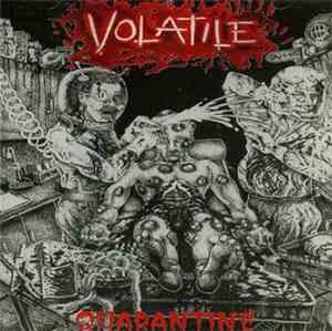 Volatile  - Quarantine