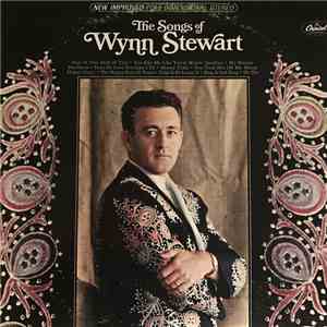 Wynn Stewart - The Songs Of Wynn Stewart