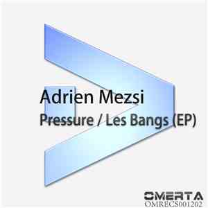 Adrien Mezsi - Pressure / Les Bangs