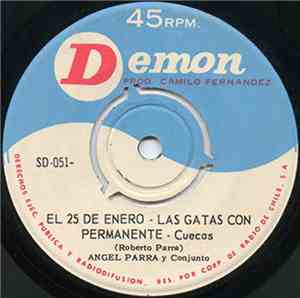 Angel Parra Y Conjunto - El 25 De Enero - Las Gatas Con Permanente / El Afu ...