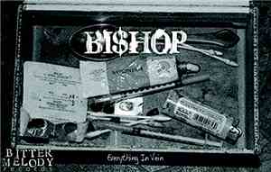 Bishop  - Everything In Vein