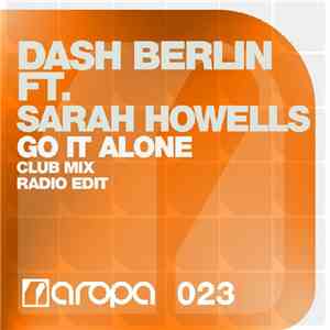 Dash Berlin Ft. Sarah Howells - Go It Alone