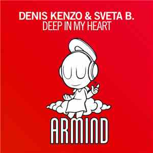 Denis Kenzo & Sveta B. - Deep In My Heart