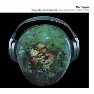 Der Spyra - Headphone Concert - Little Garden Of Sounds II