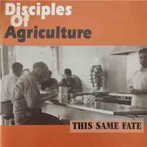 Disciples Of Agriculture - This Same Fate
