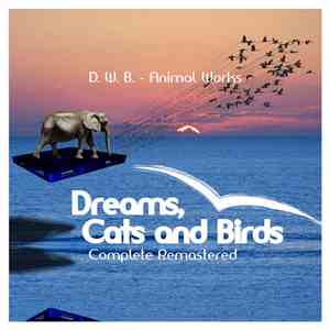 D.W.B. - Animal Works - Dreams, Cats And Birds