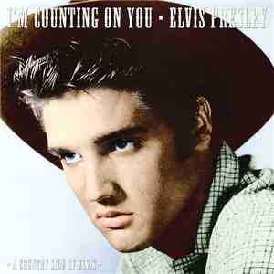 Elvis Presley - I'm Counting On You