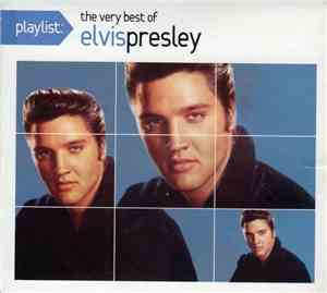Elvis Presley - Playlist: The Very Best Of Elvis Presley