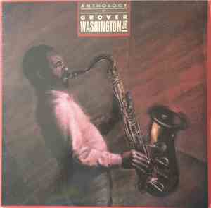 Grover Washington, Jr. - Anthology Of Grover Washington Jr.