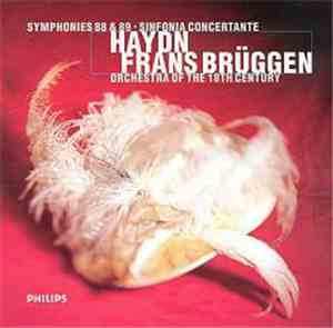Haydn, Frans Brüggen, Orchestra Of The 18th Century - Symphonies 88 & 89 •  ...