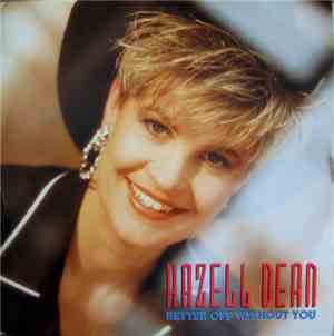 Hazell Dean - Better Off Without You