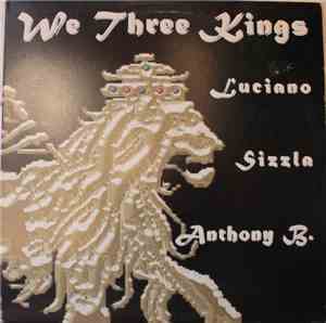 Luciano  / Sizzla / Anthony B. - We Three Kings