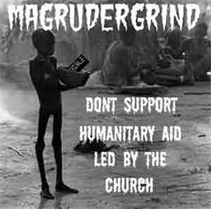 Magrudergrind - Dont Support Humanitary Aid Led By The Church