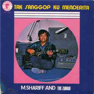 M.Shariff & The Zurah - Tak Sanggop Ku Menderita