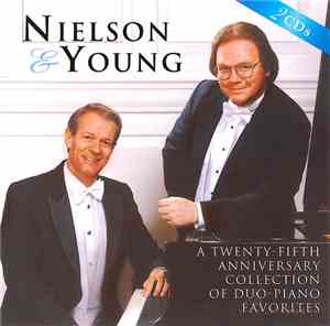 Nielson & Young - A 25th Anniversary Collection Of Duo-Piano Favorites