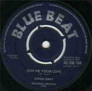 Owen Gray - Give Me Your Love / Call Me My Pet