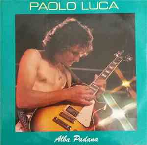 Paolo Luca - Alba Padana / Melodia Padana