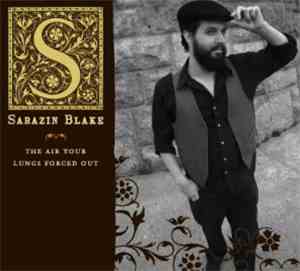 Sarazin Blake - The Air Your Lungs Forced Out