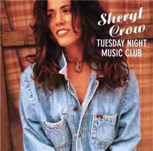 Sheryl Crow - Tuesday Night Music Club