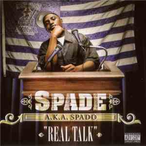Spade  A.K.A. Spado  - Real Talk