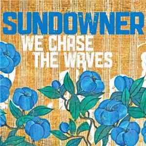 Sundowner  - We Chase The Waves