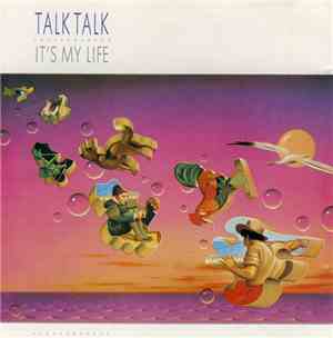 Talk Talk - It's My Life