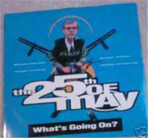 The 25th Of May - What's Going On?