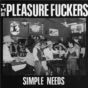The Pleasure Fuckers - Simple Needs