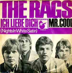 The Rags  - Ich Liebe Dich (Nights In White Satin) / Mr. Cool