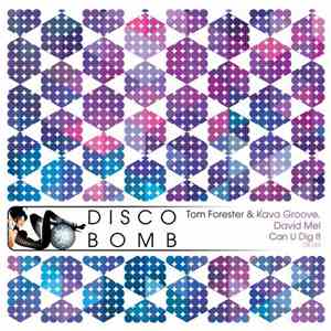 Tom Forester & Kava Groove, David Mel - Can U Dig It