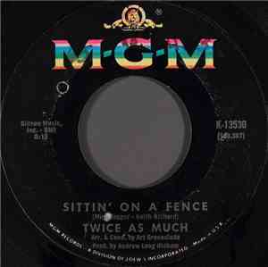 Twice As Much - Sittin' On A Fence