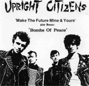 Upright Citizens - Make The Future.. & Bomb Of Peace