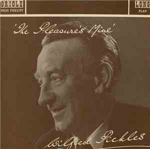 Wilfred Pickles - The Pleasure's Mine