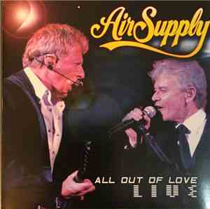 Air Supply - All Out Of Love Live