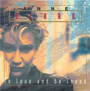 Anne Clark - To Love And Be Loved