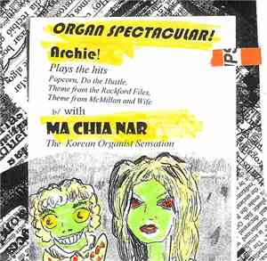 Archie! / Ma Chia Nar - Plays The Hits / The Korean Organist Sensation