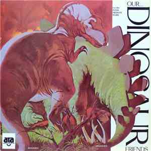 Art Barduhn - Our Dinosaur Friends - For The Intermediate Years