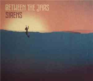 Between The Jars - Sirens