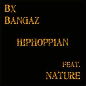 Bx Bangaz Feat. Nature  - Hiphoppian