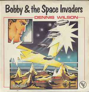 Dennis Wilson  - Bobby & The Space Invaders