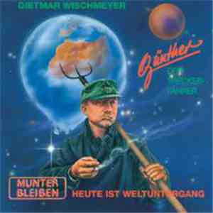Dietmar Wischmeyer - Günther Der Treckerfahrer - Munter Bleiben - Heute Ist Weltuntergang